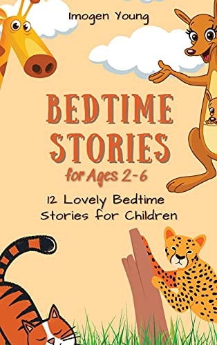 Bedtime Stories for Ages 2-6 12 Lovely Bedtime Stories for Children — Imogen Young