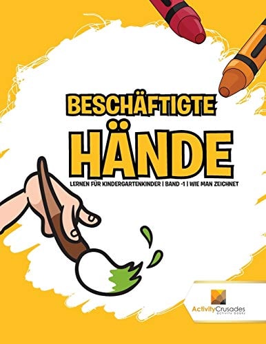 Beschäftigte Hände Lernen für Kindergartenkinder Band -1 Wie man Zeichnet — Activity Crusades