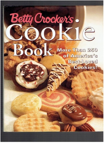 Betty Crocker’s Cookie Book More Than 250 of America’s Best-loved Cookies — Betty Crocker
