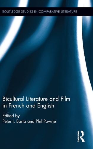 Bicultural Literature and Film in French and English — Peter I. Barta