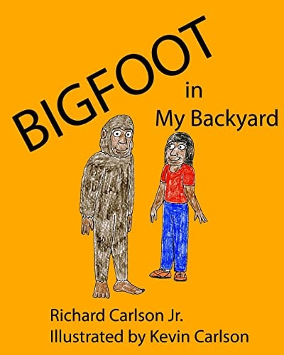 Bigfoot in My Backyard — RICHARD CARLSON (JR.)