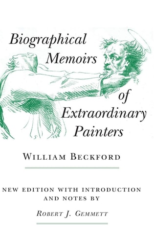 Biographical Memoirs of Extraordinary Painters — William Beckford