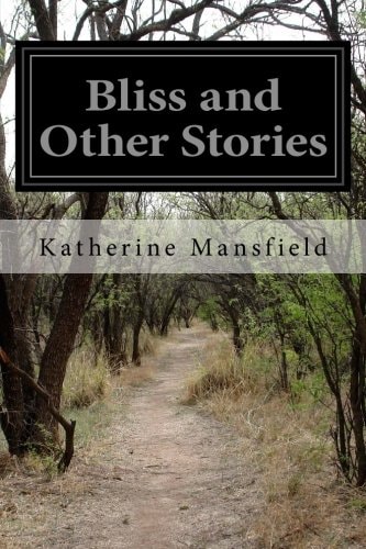 Bliss and Other Stories — Katherine Mansfield