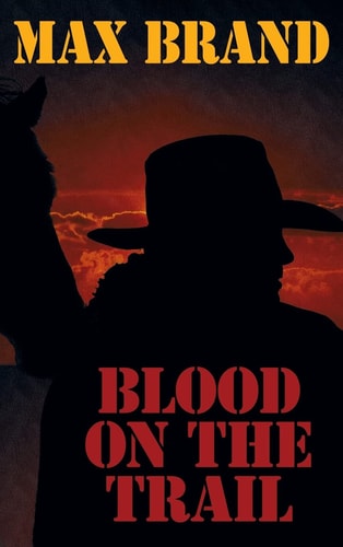 Blood on the Trail — Max Brand