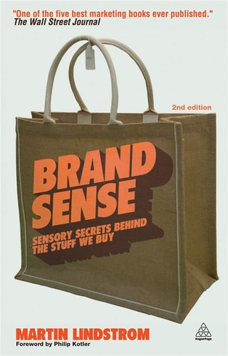 Brand Sense Sensory Secrets Behind the Stuff We Buy — Martin Lindstrom