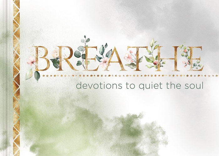 Breathe Devotions to Quiet the Soul — Ellie Claire