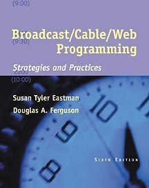 Broadcast/Cable/Web Programming: Strategies and Practices (with InfoTrac) (Wadsworth Series in Production) — Susan Tyler Eastman