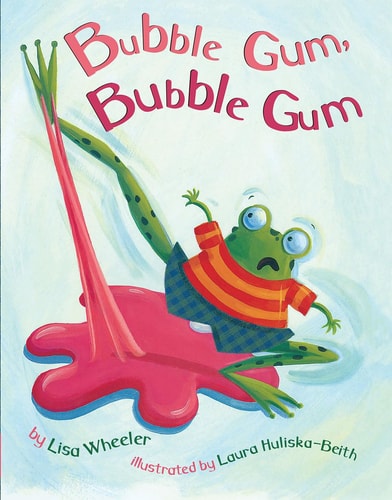 Bubble Gum, Bubble Gum — Lisa Wheeler