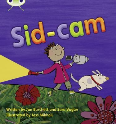 Bug Club Phonics – Phase 3 Unit 10: Sid-Cam — Jan Burchett