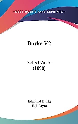 Burke V2 Select Works (1898) — Edmund Burke