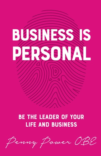 Business Is Personal Be the Leader of Your Life and Business — Penny Power