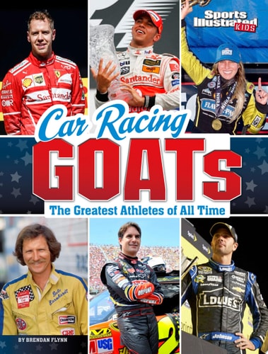 Car Racing GOATs The Greatest Athletes of All Time — Brendan Flynn
