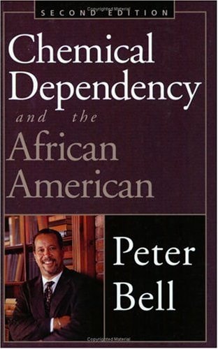 Chemical Dependency and the African-American — Peter Bell