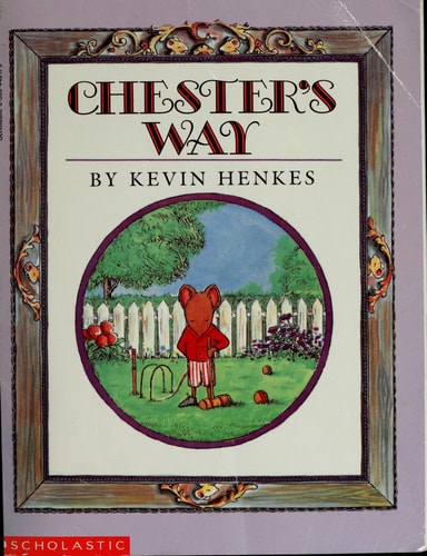 Chester’s Way — Kevin Henkes