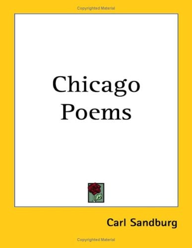 Chicago Poems — Carl Sandburg