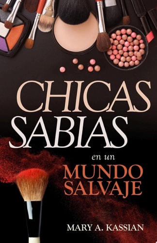 Chicas sabias en un mundo salvaje — Mary A. Kassian