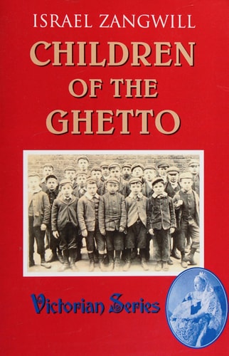 Children of the Ghetto — Israel Zangwill