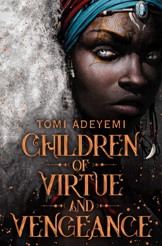 Children of Virtue and Vengeance — Tomi Adeyemi