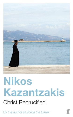 Christ Recrucified — Nikos Kazantzakis