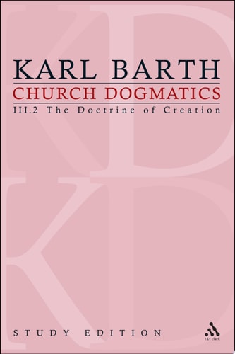 Church Dogmatics Study Edition 14 The Doctrine of Creation III.2 § 43-44 — Karl Barth