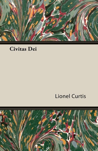 Civitas Dei — Lionel Curtis