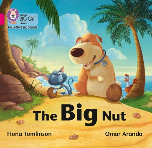 Collins Big Cat Phonics for Letters and Sounds – the Big Nut: Band 01B/Pink B — Fiona Tomlinson
