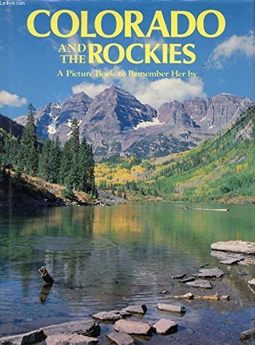 Colorado and the Rockies A Picture Book to Remember Her By — David Gibbon