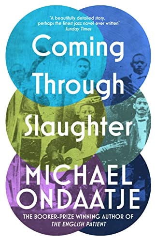 Coming Through Slaughter — Michael Ondaatje