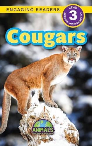 Cougars Animals That Make a Difference! (Engaging Readers, Level 3) — J. Smith