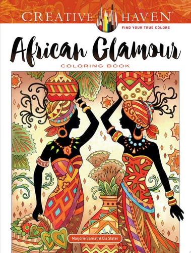 Creative Haven African Glamour Coloring Book — Marjorie Sarnat