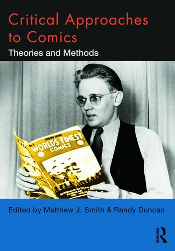 Critical Approaches to Comics Theories and Methods — Matthew J. Smith