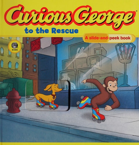 Curious George to the Rescue A Slide and Peek Book — H. A. Rey