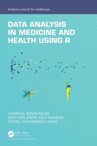 Data Analysis in Medicine and Health Using R — Kamarul Imran Musa