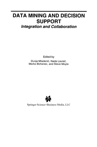 Data Mining and Decision Support Integration and Collaboration — Dunja Mladenic