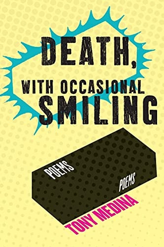 Death, With Occasional Smiling — Tony Medina