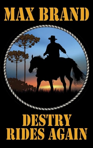 Destry Rides Again — Max Brand
