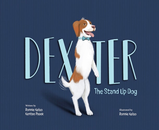 Dexter The Stand Up Dog — Bonnie Kelso
