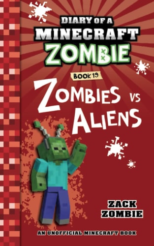 Diary of a Minecraft Zombie Book 19 Zombies Vs. Aliens — Zack Zombie (Fictitious character)
