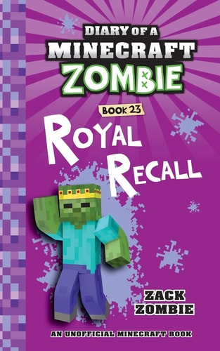 Diary of a Minecraft Zombie Book 23 Royal Recall — Zack Zombie (Fictitious character)
