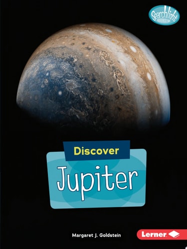 Discover Jupiter — Margaret J. Goldstein