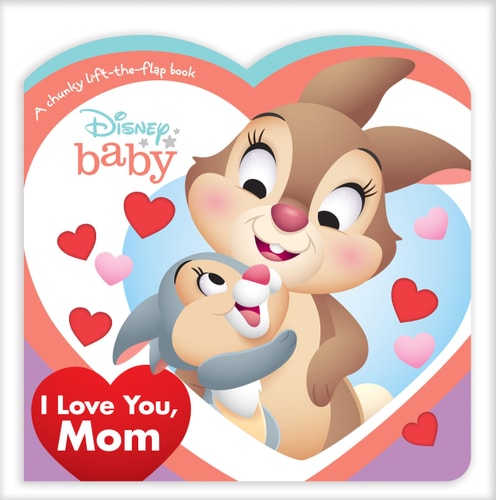 Disney Baby: I Love You, Mom — Disney Books