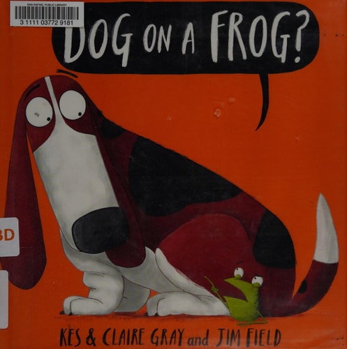 Dog on a Frog? — Kes Gray