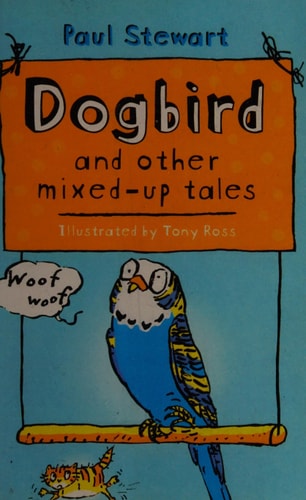 Dogbird and Other Mixed-Up Tales — Paul Stewart