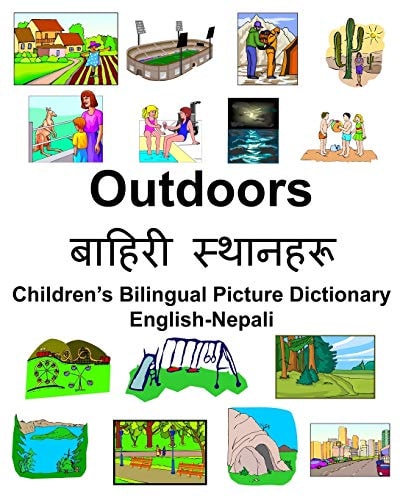 English-Nepali Outdoors/बाहिरी स्थानिरू Children’s Bilingual Picture Dictionary — Richard Carlson