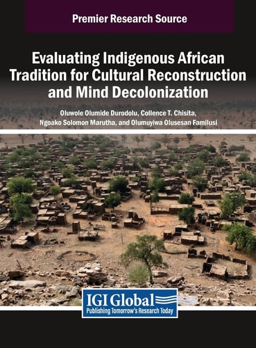 Evaluating Indigenous African Tradition for Cultural Reconstruction and Mind Decolonization — Oluwole Olumide Durodolu