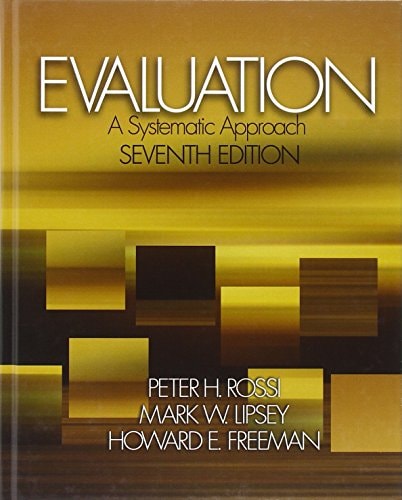Evaluation: A Systematic Approach, 7th Edition — Peter H. Rossi