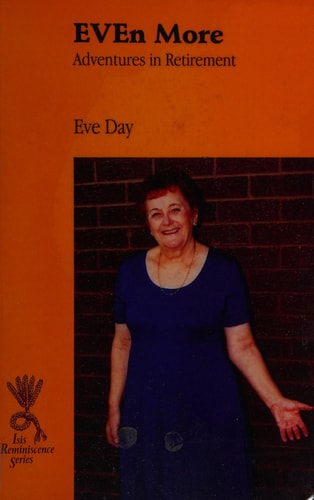 EVEn More Adventures in Retirement — Eve Day