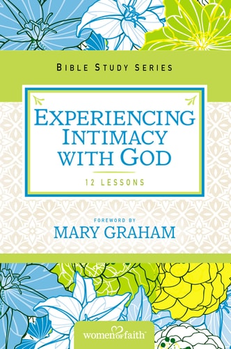 Experiencing Intimacy with God — Women of Faith