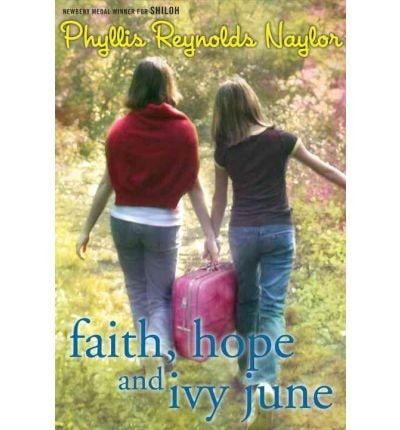 Faith, Hope, and Ivy June — Phyllis Reynolds Naylor