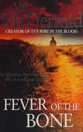 Fever of the Bone — Val McDermid